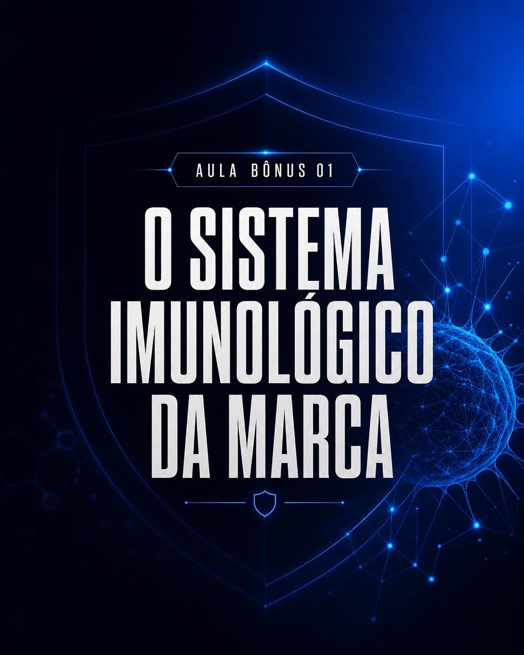 Aula bônus: O Sistema Imunológico da Marca